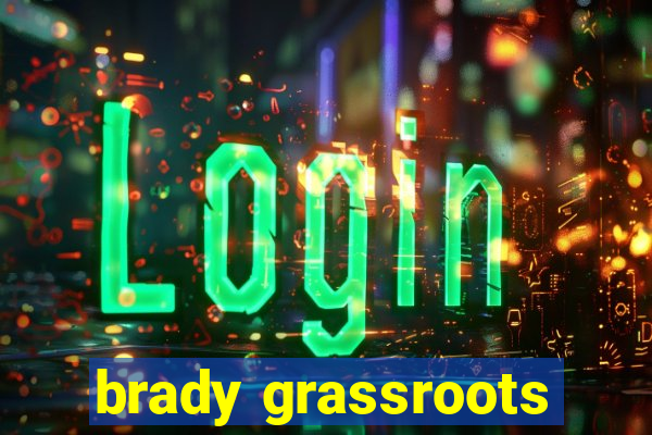 brady grassroots